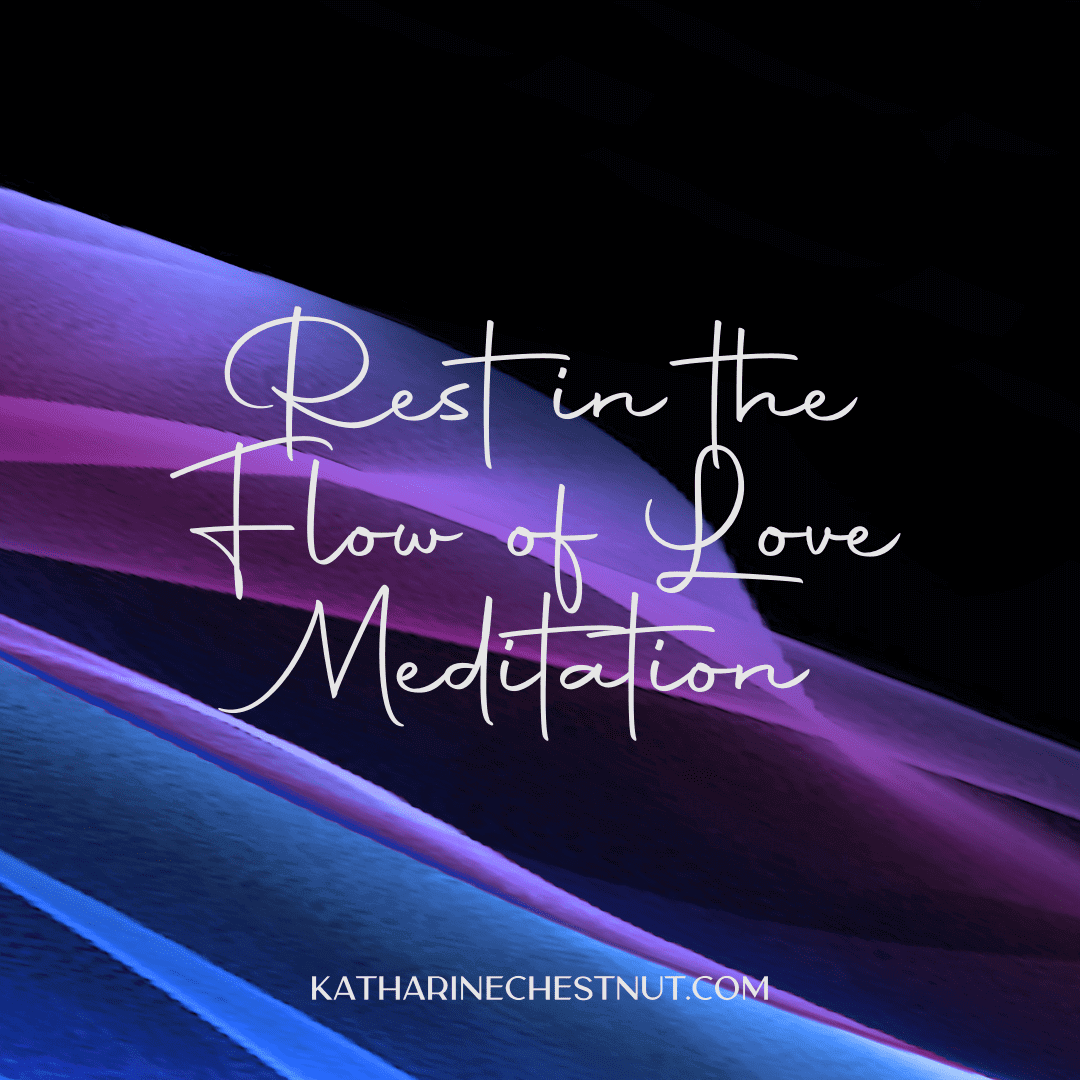 Rest in The Flow of Love Meditation