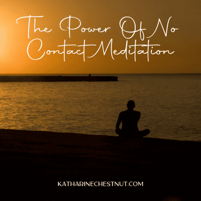 The Power of No Contact Meditation Katharine Chestnut