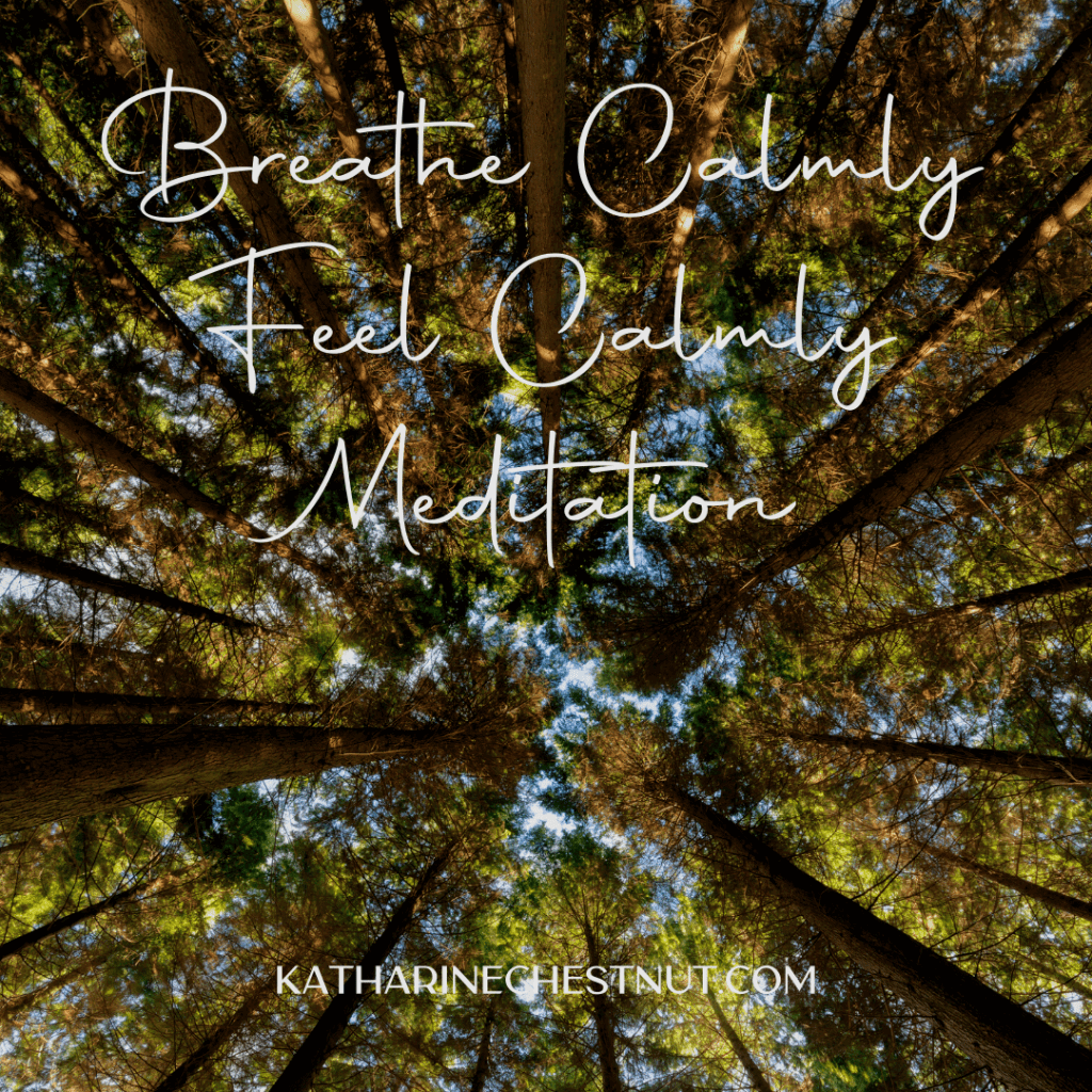 Breathe Calmly Meditation Katharine Chestnut