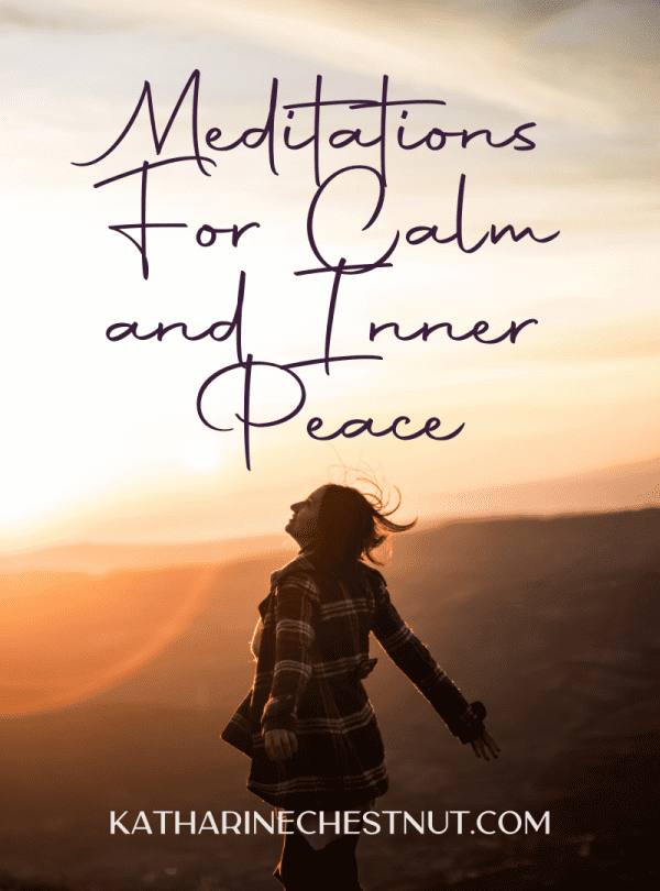 Meditations for Calm and Inner Peace - Katharine Chestnut