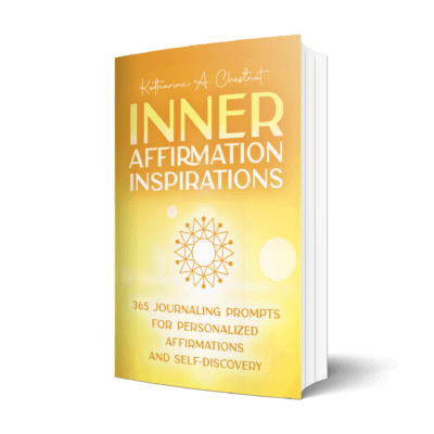 Inner Affirmation Inspirations | Katharine Chestnut