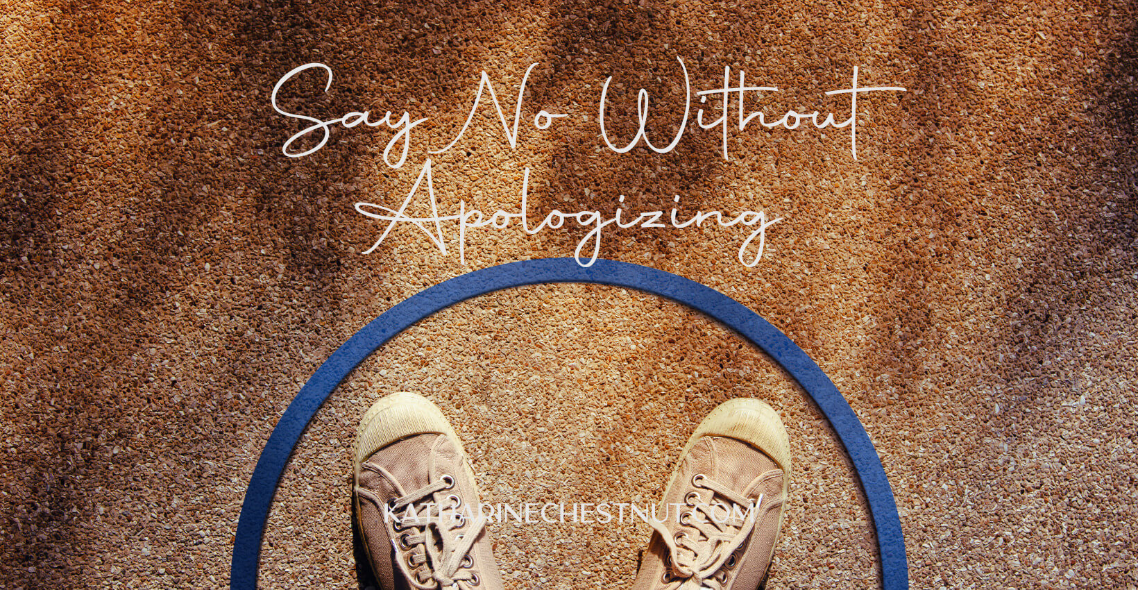 Say No Without Apologizing | Katharine Chestnut