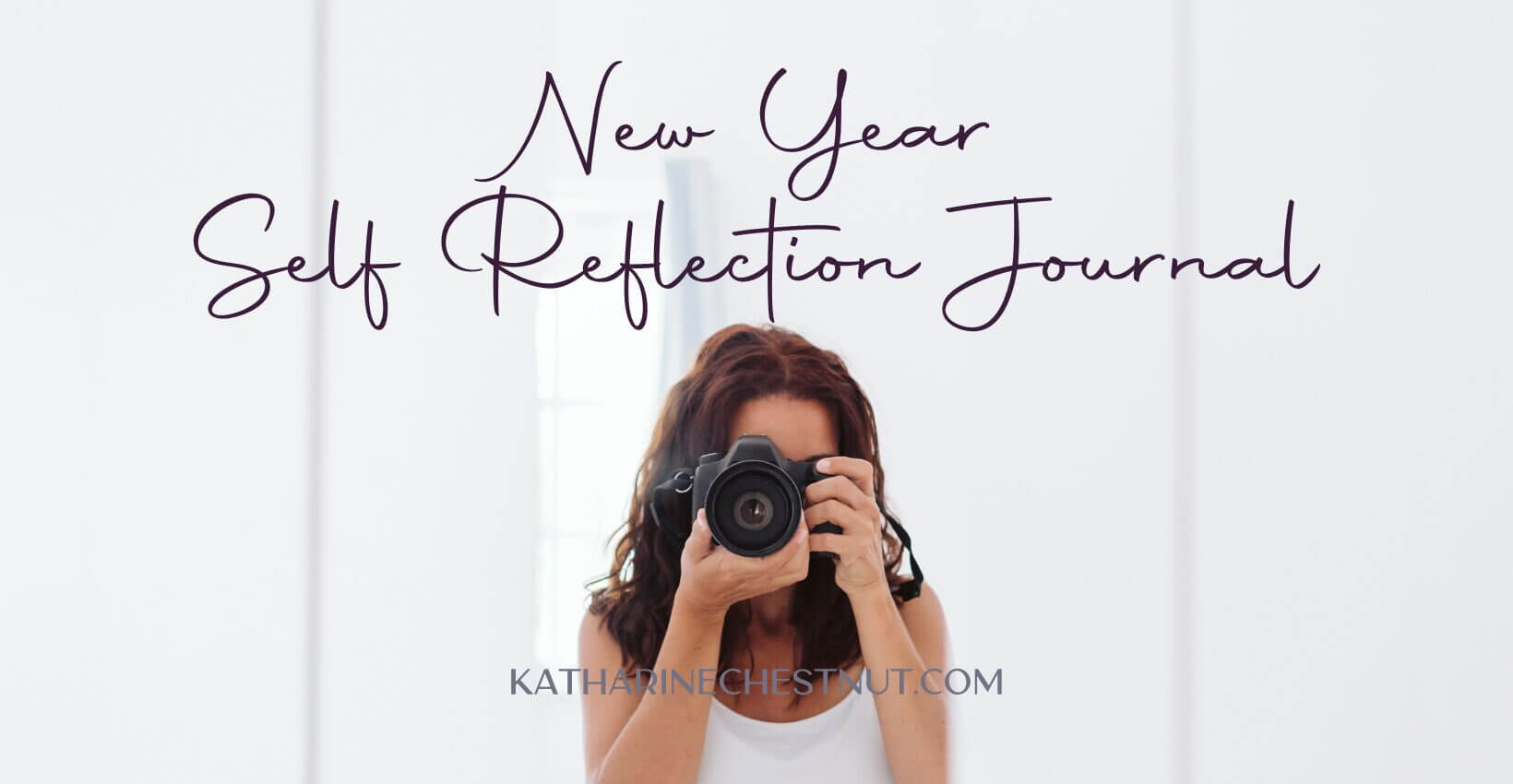 New Year Self Reflection Journal | Katharine Chestnut