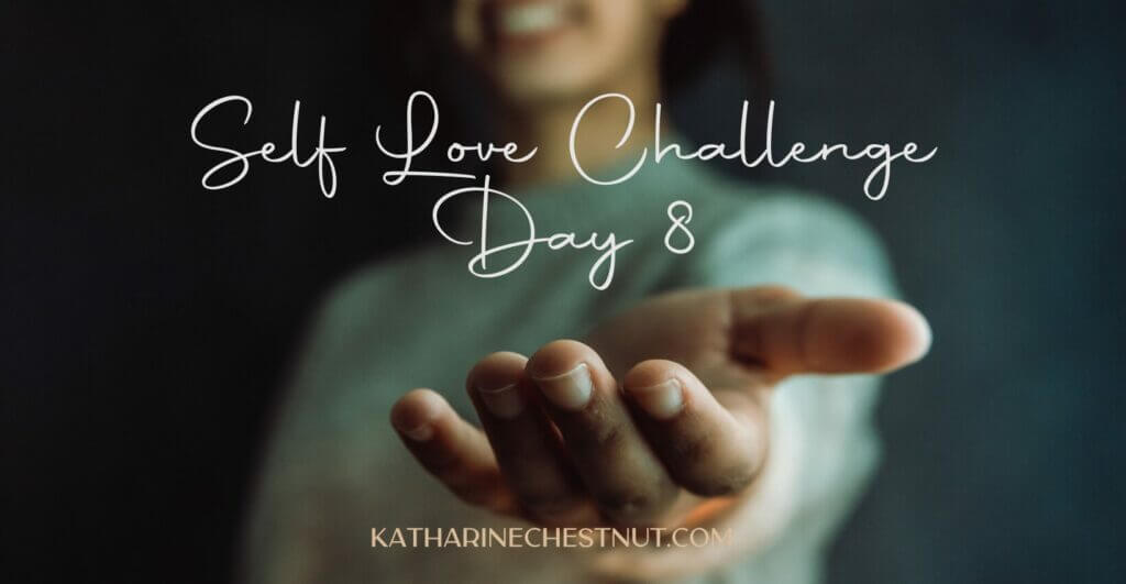 Self Love Challenge | Katharine Chestnut