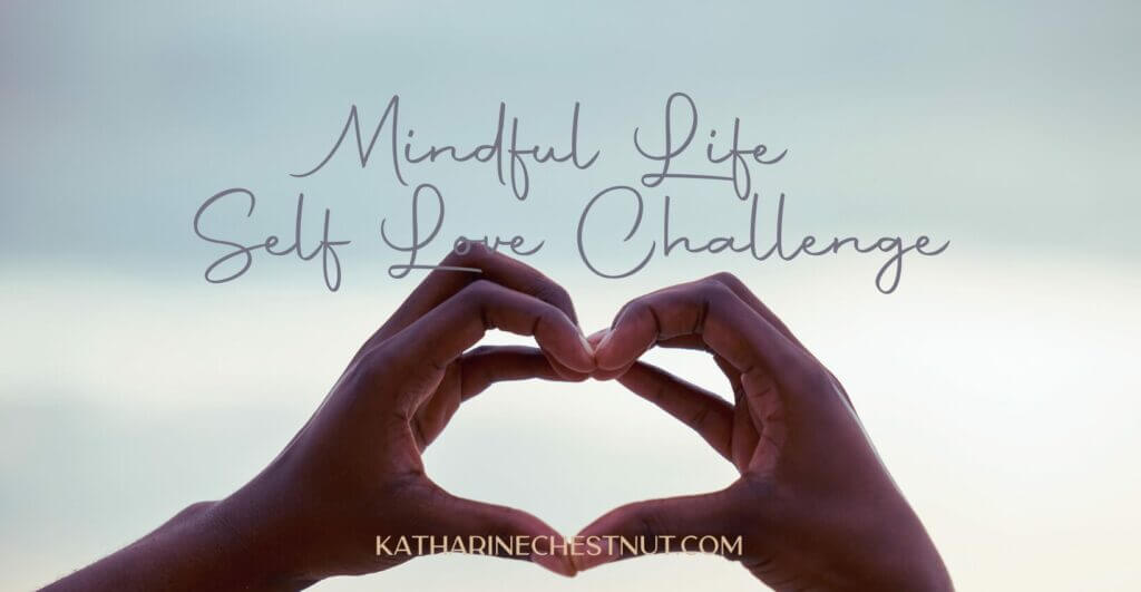 Self Love Challenge | Katharine Chestnut
