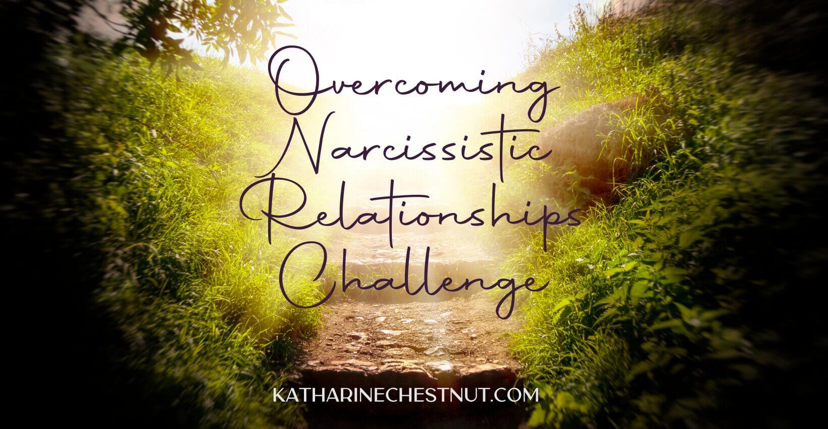Narcissistic Abuse Challenge | Katharine Chestnut