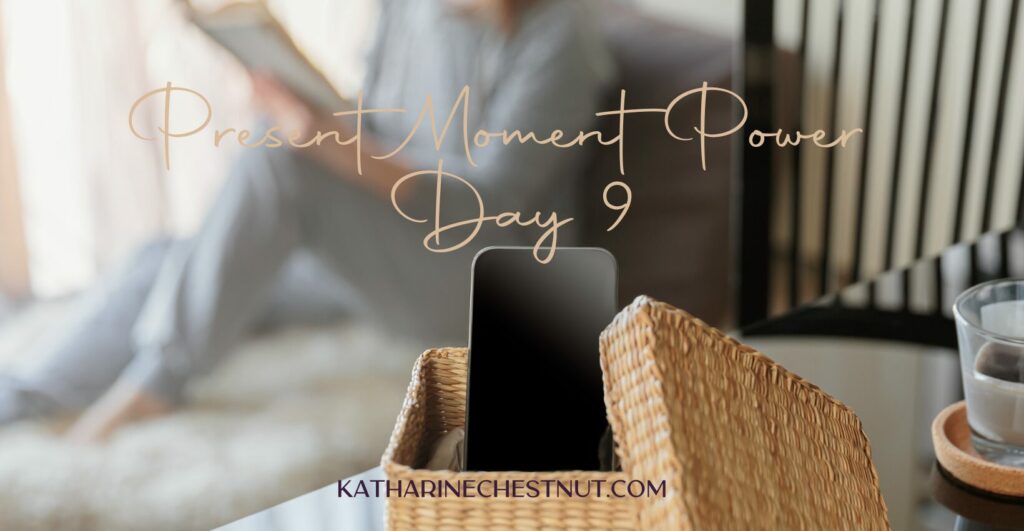 Present Moment Power Challenge - Day 9