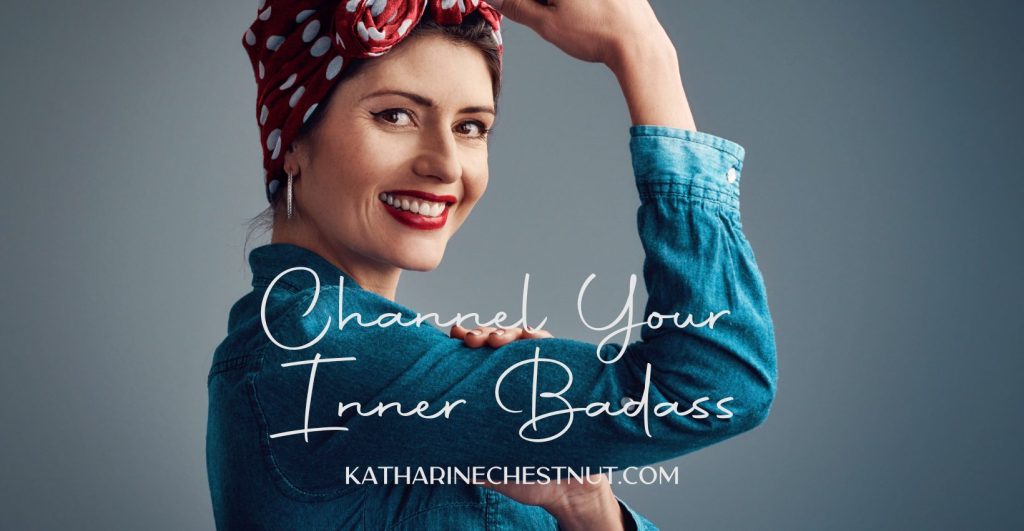 Channel Your Inner Badass