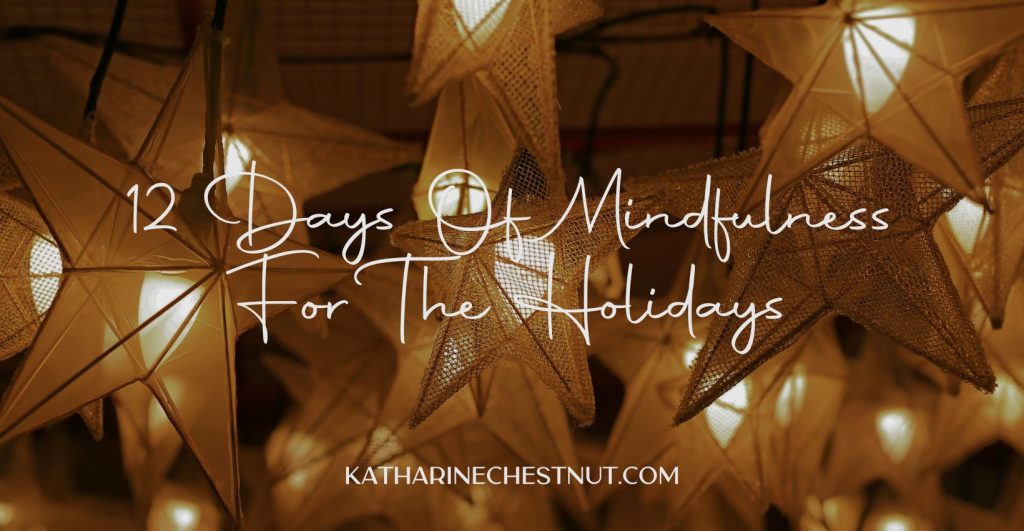 12 Days Of Mindfulness For The Holidays